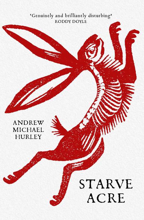 Book cover of Starve Acre: 'His best novel so far' The Times