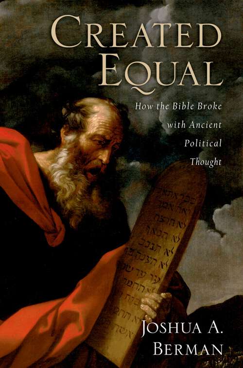 Book cover of Created Equal: How the Bible Broke with Ancient Political Thought
