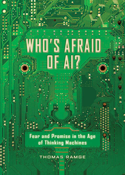 Book cover of Who's Afraid of AI?: Fear and Promise in the Age of Thinking Machines