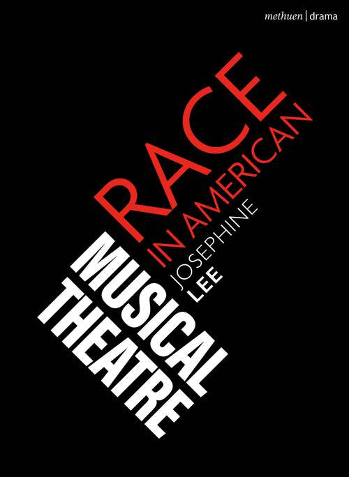 Book cover of Race in American Musical Theater (Topics in Musical Theatre)