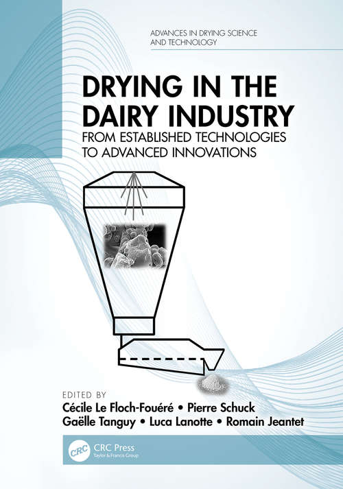 Book cover of Drying in the Dairy Industry: From Established Technologies to Advanced Innovations (Advances in Drying Science and Technology)