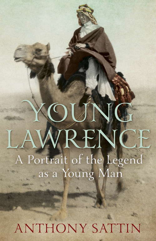Book cover of Young Lawrence: A Portrait of the Legend as a Young Man