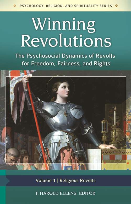 Book cover of Winning Revolutions [3 volumes]: The Psychosocial Dynamics of Revolts for Freedom, Fairness, and Rights [3 volumes] (Psychology, Religion, and Spirituality)