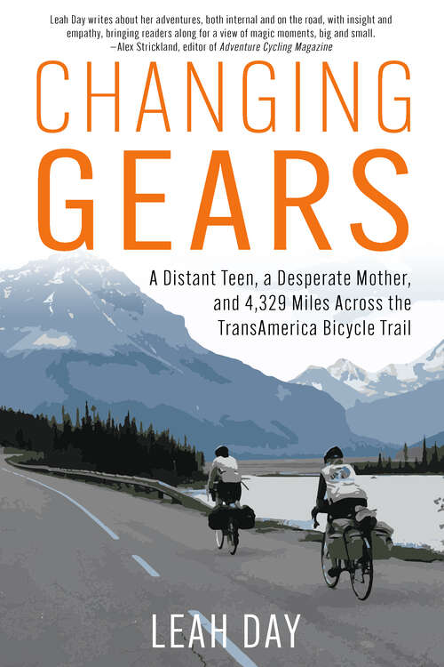 Book cover of Changing Gears: A Distant Teen, a Desperate Mother, and 4,329 Miles Across the Transamerica Bicycle Trail