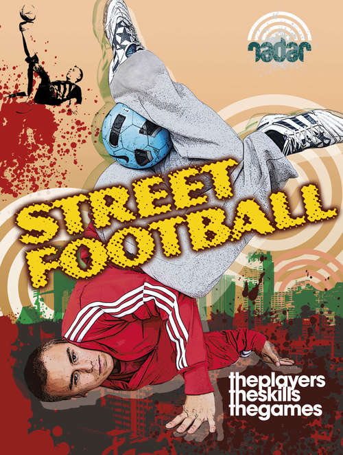 Book cover of Street Sports: Street Football: Street Football (Radar #2)