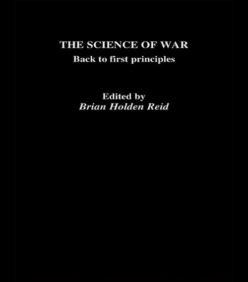 Book cover of The Science of War: Back to First Principles (The\operational Level Of War Ser.)