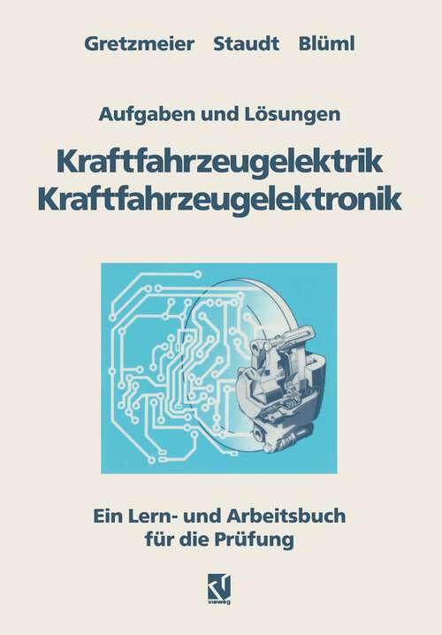 Book cover of Aufgaben und Lösungen Kraftfahrzeugelektrik Kraftfahrzeugelektronik: Ein Lern- und Arbeitsbuch für die Prüfung (1998)