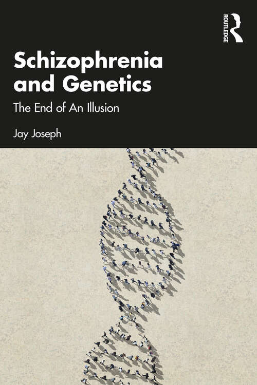 Book cover of Schizophrenia and Genetics: The End of An Illusion