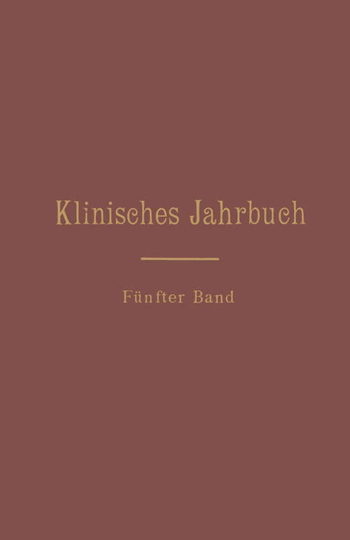 Book cover of Klinisches Jahrbuch: Fünfter Band Im Auftrage Seiner Excellenz des Herrn Ministers der geistlichen, Unterrichts- und Medizinal-Angelegenheiten (1894)