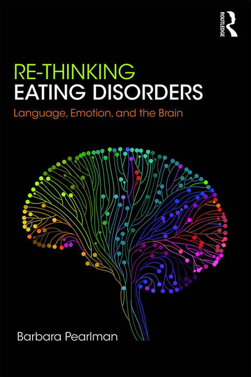 Book cover of Re-Thinking Eating Disorders: Language, Emotion, and the Brain