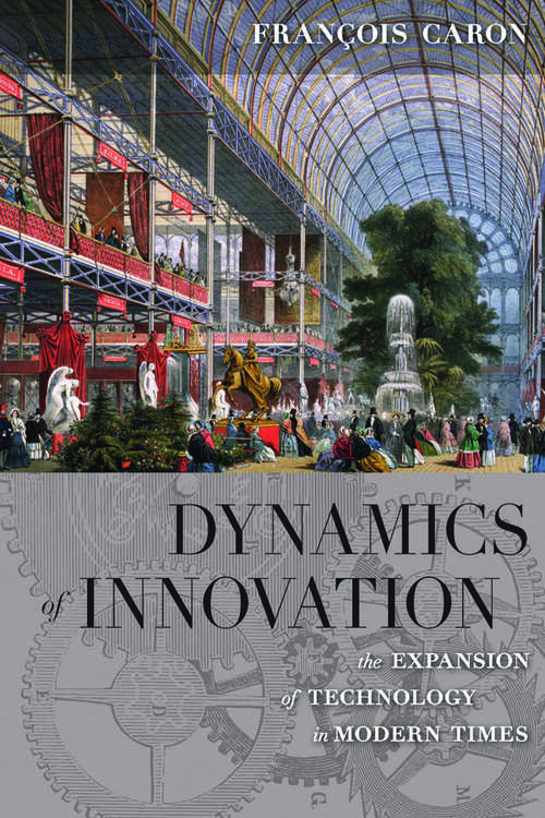 Book cover of Dynamics of Innovation: The Expansion of Technology in Modern Times