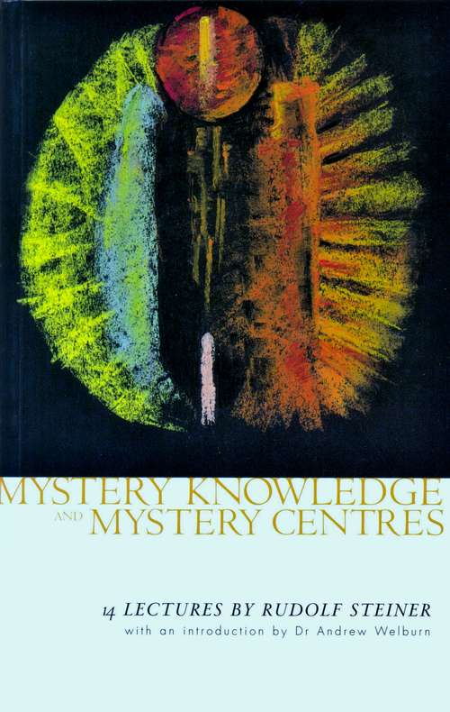Book cover of Mystery Knowledge and Mystery Centres: Fourteen Lectures By Rudolf Steiner (3)