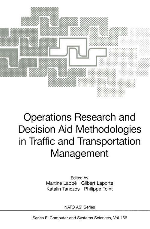 Book cover of Operations Research and Decision Aid Methodologies in Traffic and Transportation Management (1998) (NATO ASI Subseries F: #166)