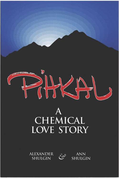 Book cover of PIHKAL: A Chemical Love Story