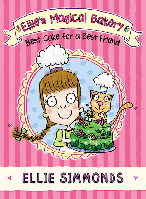 Book cover of Ellie's Magical Bakery: Best Cake For A Best Friend