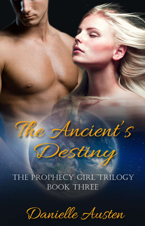Book cover of The Ancient's Destiny - Book Three in The Prophecy Girl Trilogy