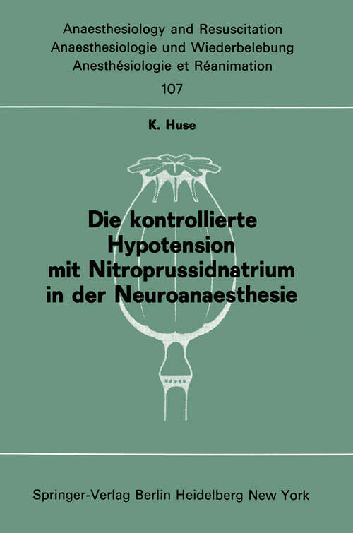 Book cover of Die kontrollierte Hypotension mit Nitroprussidnatrium in der Neuroanaesthesie (1977) (Anaesthesiologie und Intensivmedizin   Anaesthesiology and Intensive Care Medicine #107)