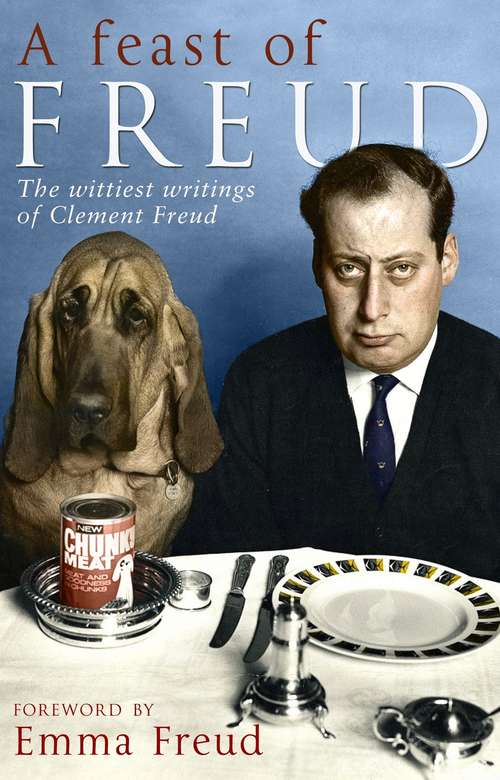 Book cover of A Feast of Freud: The wittiest writings of Clement Freud
