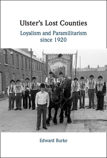 Book cover of Ulster's Lost Counties: Loyalism and Paramilitarism since 1920