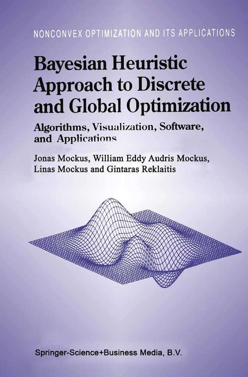 Book cover of Bayesian Heuristic Approach to Discrete and Global Optimization: Algorithms, Visualization, Software, and Applications (1997) (Nonconvex Optimization and Its Applications #17)