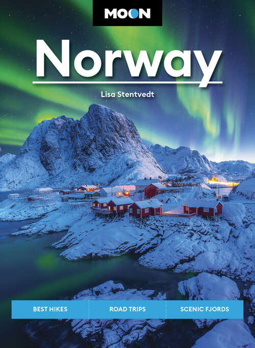 Book cover of Moon Norway: Best Hikes, Road Trips, Scenic Fjords (Travel Guide)