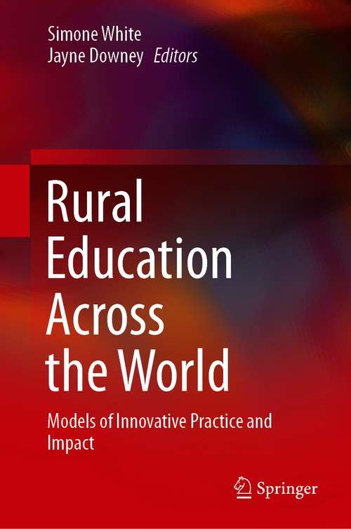 Book cover of Rural Education Across the World: Models of Innovative Practice and Impact (1st ed. 2021)