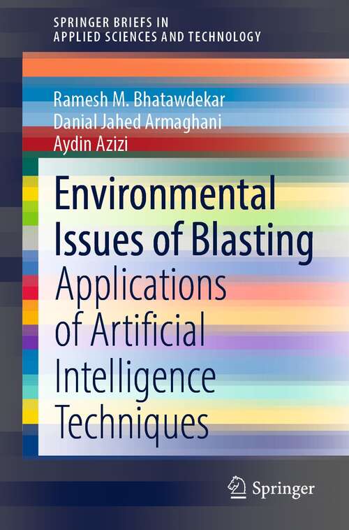 Book cover of Environmental Issues of Blasting: Applications of Artificial Intelligence Techniques (1st ed. 2021) (SpringerBriefs in Applied Sciences and Technology)