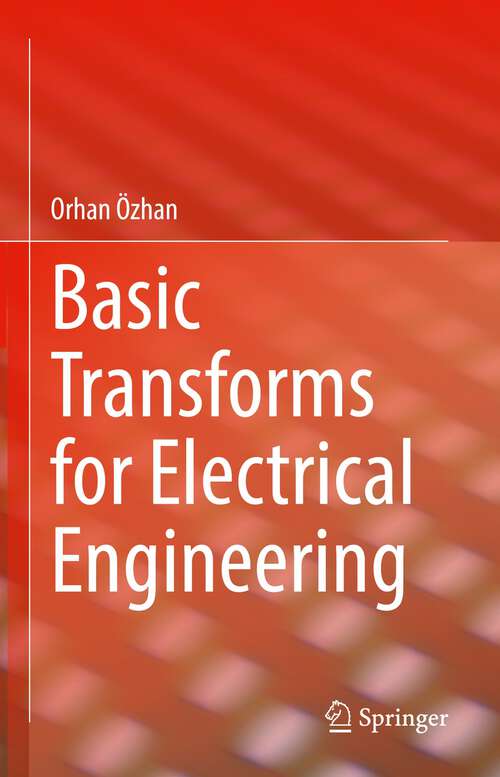 Book cover of Basic Transforms for Electrical Engineering (1st ed. 2022)