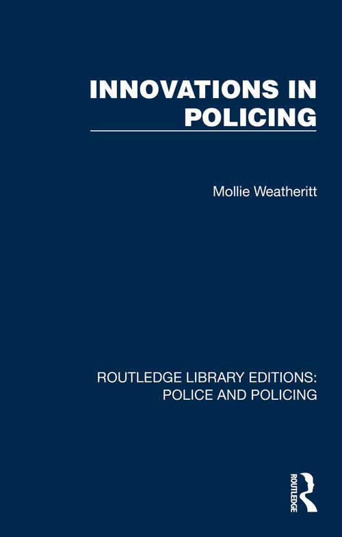 Book cover of Innovations in Policing (Routledge Library Editions: Police and Policing)