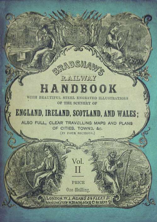 Book cover of Bradshaw's Railway Handbook Vol 2: Tours in North and South Wales (Plus Western and Southwestern England and parts of Ireland)
