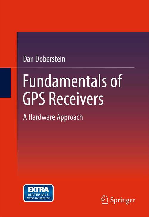 Book cover of Fundamentals of GPS Receivers: A Hardware Approach (2012)