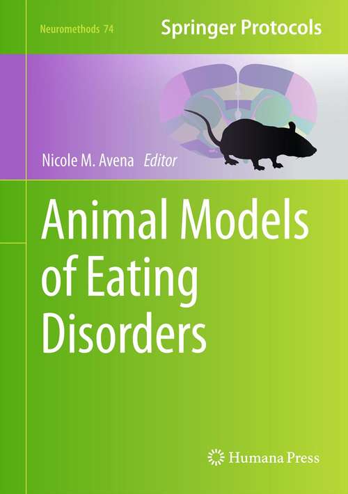 Book cover of Animal Models of Eating Disorders (2013) (Neuromethods #74)