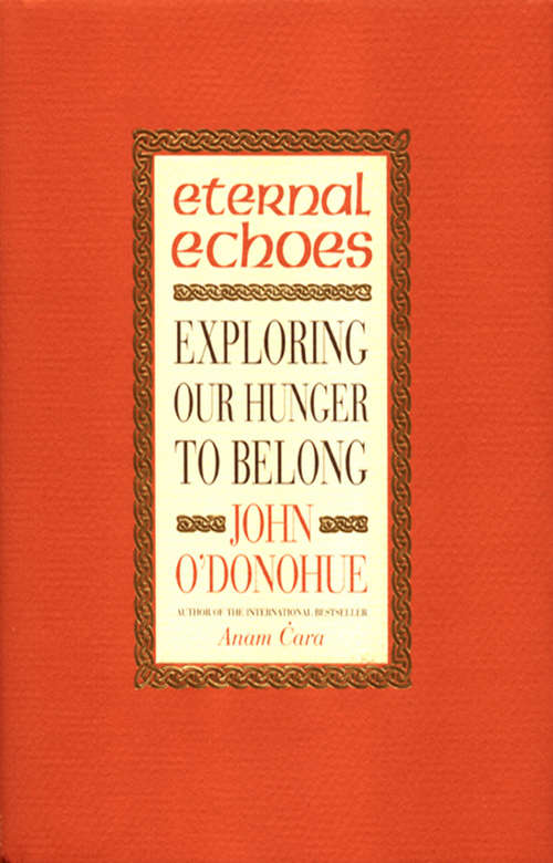 Book cover of Eternal Echoes: Exploring Our Hunger To Belong