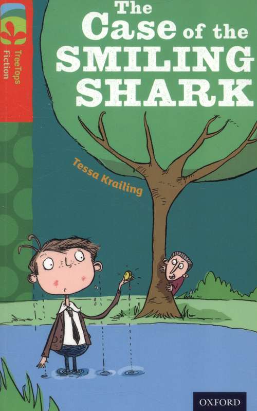 Book cover of Oxford Reading Tree, Level 13, TreeTops Fiction: The Case of the Smiling Shark (2014 edition) (PDF)