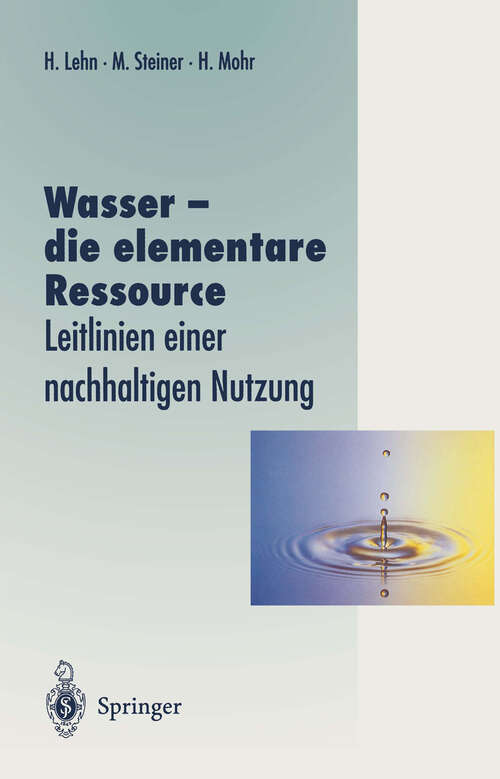 Book cover of Wasser — die elementare Ressource: Leitlinien einer nachhaltigen Nutzung (1996) (Veröffentlichungen der Akademie für Technikfolgenabschätzung in Baden-Württemberg)