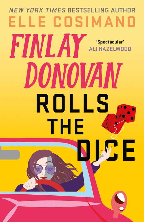 Book cover of Finlay Donovan Rolls the Dice: 'the perfect blend of mystery and romcom' Ali Hazelwood (The Finlay Donovan Series #4)