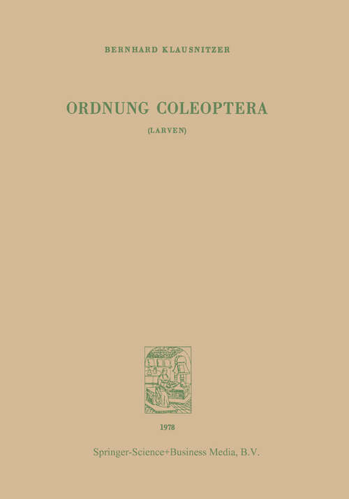 Book cover of Ordnung Coleoptera (LARVEN) (1978) (Bestimmungsbücher zur Boden-Fauna Europeas #10)