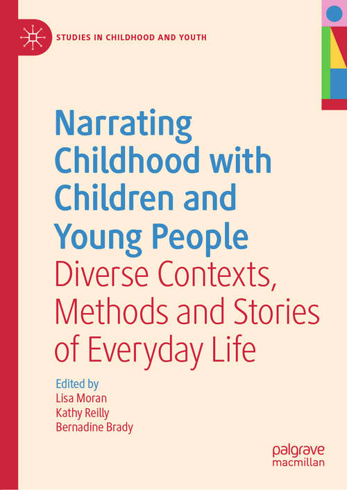 Book cover of Narrating Childhood with Children and Young People: Diverse Contexts, Methods and Stories of Everyday Life (1st ed. 2021) (Studies in Childhood and Youth)
