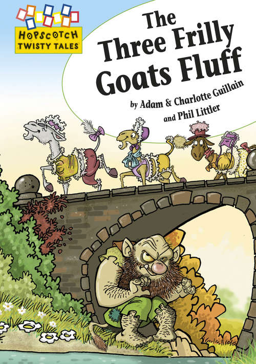 Book cover of The Three Frilly Goats Fluff (Hopscotch: Twisty Tales #9)