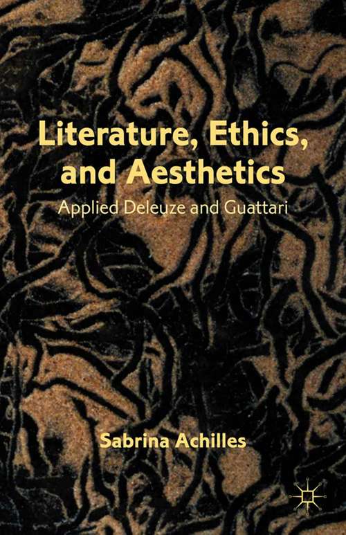 Book cover of Literature, Ethics, and Aesthetics: Applied Deleuze and Guattari (2012)