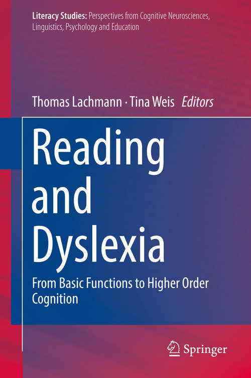Book cover of Reading and Dyslexia: From Basic Functions to Higher Order Cognition (1st ed. 2018) (Literacy Studies #16)