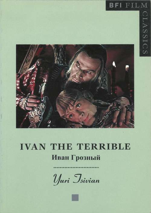 Book cover of Ivan the Terrible (BFI Film Classics)