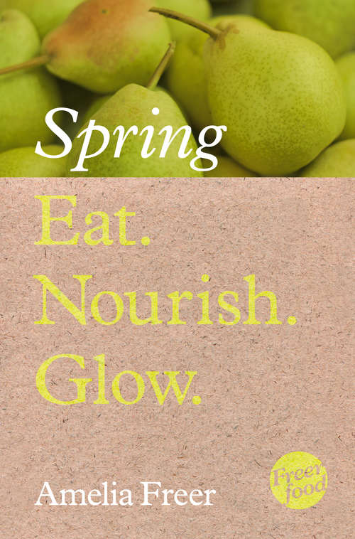 Book cover of Eat. Nourish. Glow – Spring (ePub edition)