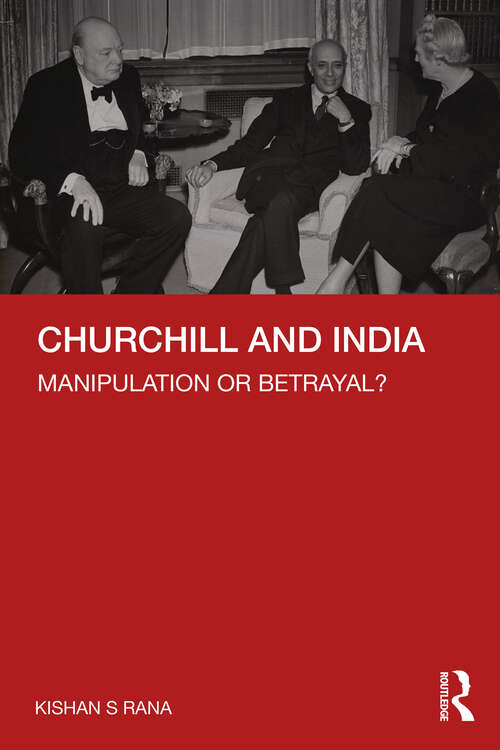 Book cover of Churchill and India: Manipulation or Betrayal?