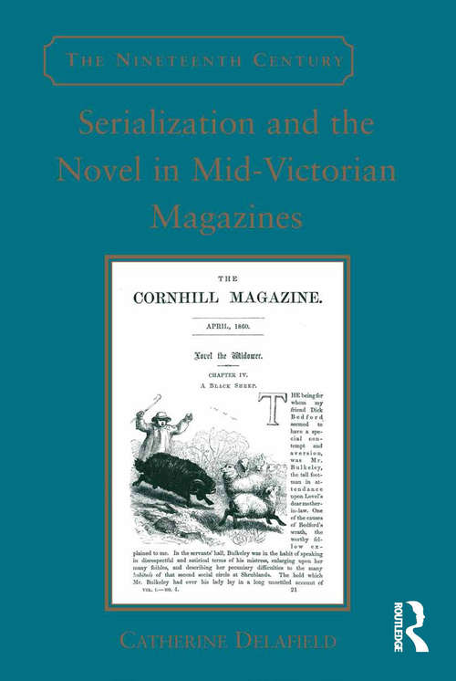 Book cover of Serialization and the Novel in Mid-Victorian Magazines (The Nineteenth Century Series)