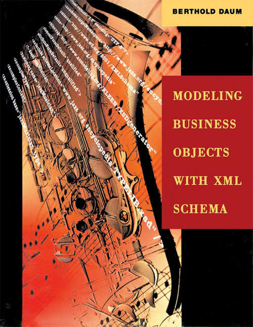 Book cover of Modeling Business Objects with XML Schema (The Morgan Kaufmann Series in Software Engineering and Programming)