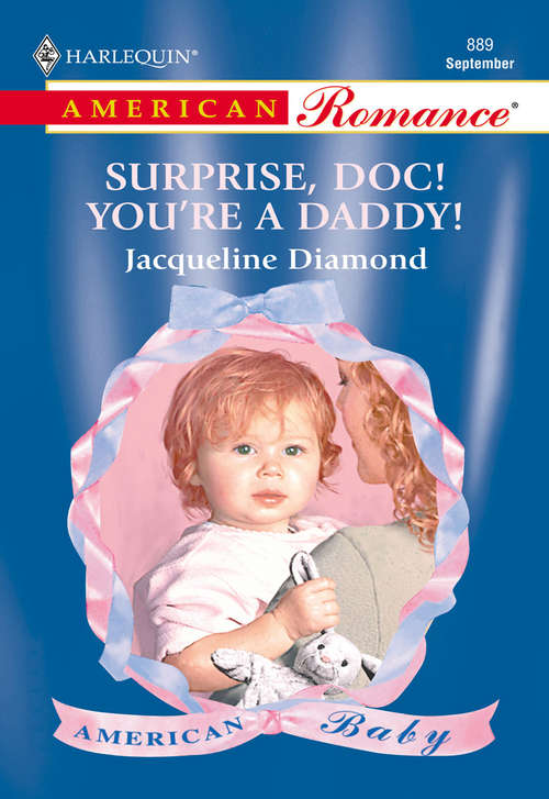 Book cover of Surprise, Doc! You're A Daddy! (ePub First edition) (Mills And Boon American Romance Ser.)