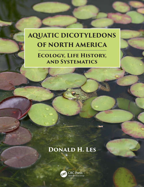 Book cover of Aquatic Dicotyledons of North America: Ecology, Life History, and Systematics