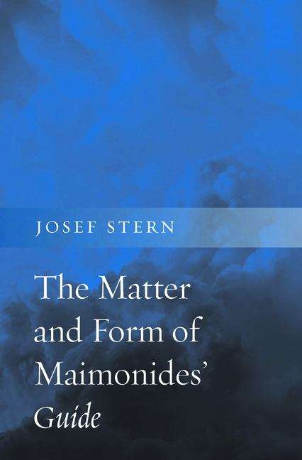 Book cover of The Matter and Form of Maimonides' Guide