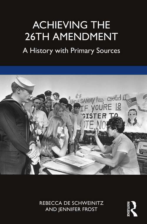 Book cover of Achieving the 26th Amendment: A History with Primary Sources